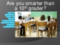 Are you smarter than a 10th grader?