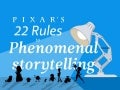 Pixar's 22 Rules to Phenomenal Storytelling