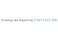 Planning And Organizing Instruction
