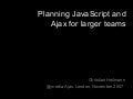 Planning JavaScript and Ajax for larger teams