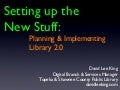 Setting up the New Stuff: Planning & Implementing Library 2.0