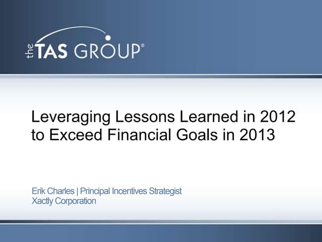 Leveraging Lessons Learned in 2012 to Exceed Financial Goals in 2013