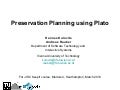 Preservation Planning using Plato, by Hannes Kulovits and Andreas Rauber