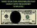 Play Money Personalized Templates