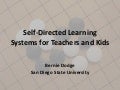Self-Directed Learning Systems for Teachers and Kids