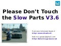 Please, dont touch the slow parts v.3.6 @webtechcon