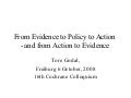 Evidence to policy to action – the view of a decision maker