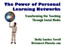 The Power of Personal Learning Networks: Transforming Our Teaching Through Social Media 