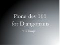 Plone dev 101 for djangonauts