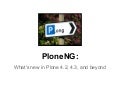 PloneNG: What&rsquo;s new in Plone 4.2, 4.3, and beyond