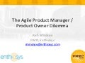 Agile Product Manager/Product Owner Dilemma (PMEC)