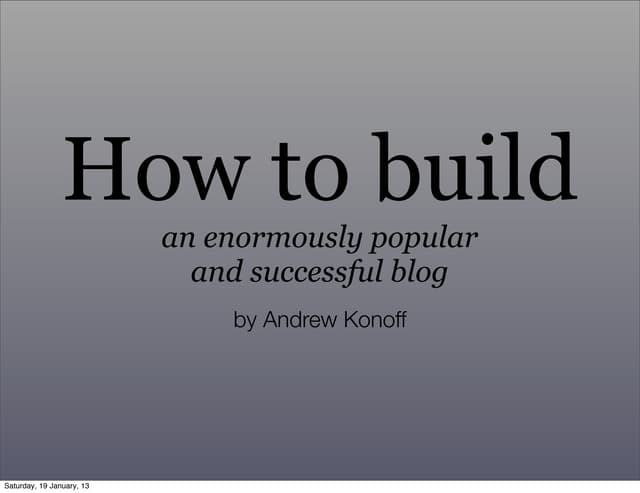 How to build an enormously popular and successful blog