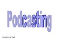 Podcasting