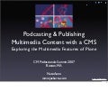 Podcasting and Publishing Multimedia Content with a Web Content Management System: Exploring the Multimedia Features of Plone