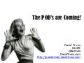 The POD&rsquo;s are Coming
