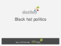 Black hat politics