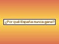 Porqué España no gana al fútbol.