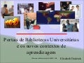 Portais De Bibliotecas Universitarias e os Novos Contextos de Aprendizagem UNEB 2009