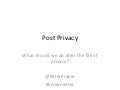Post privacy - What should we do after the fail of privacy?