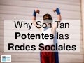 Why son tan Potentes las Redes Sociales