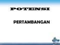 Potensi pertambangan