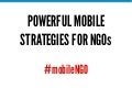 Poweful Mobile Strategies for NGOs