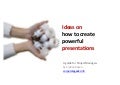 Ideas on how to create powerful presentations