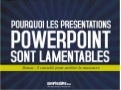 Pourquoi les PowerPoint sont lamentables