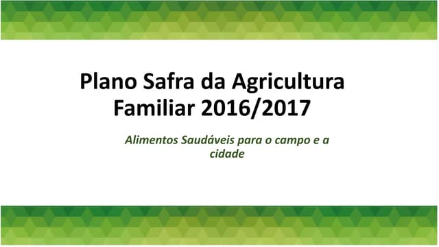 Plano Safra da Agricultura Familiar...