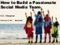 How to Build a Passionate Social Media Team