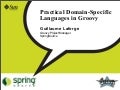 Practical Groovy Domain-Specific Languages