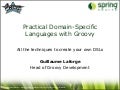 Practical Groovy Domain-Specific Languages - SpringOne Europe 2009