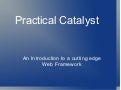Practical catalyst