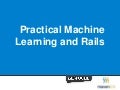 Practical Machine Learning and Rails Part1