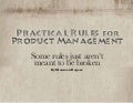 Practical rules of prod mgmt