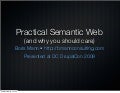 Practical Semantic Web and Why You Should Care - DrupalCon DC 2009