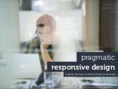 Pragmatic responsive design