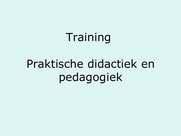 Praktische didactiek en pedagogiek