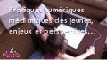Pratiques numériques médiatiques des jeunes, enjeux et perspectives