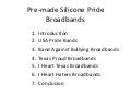 Pre-made Silicone Broadbands