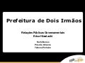 Rp em Ação - Prefeitura de Dois Irmãos