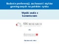 Preferencje zachowania i style gamingowe na polskim rynku raport SW Resear…