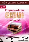 Preguntas de Un Cristiano Con Fun Dido ( Islam Q&A ) _ Spanish