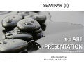 The Art of Presentation II. Following the ZEN path. PREPARATION