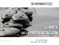 El arte de la presentacion (II): Preparación y Estructura