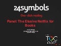TOCCON2013 Panel: The Elusive Netflix for Books. 24symbols