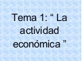 Presentación de economía temas 1, 2, 3 y 4