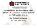 Escenarios de Innovación Educativa Piloto 1 A 1. Escuela Nuestra Señora de Fátima (Colombia).