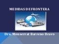 Medidas de Frontera - Parte II - Dra. Monserrat Barreno