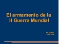 Presentación armamento II Guerra Mundial